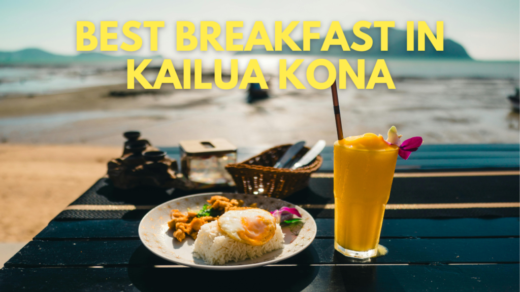 Best Breakfast in Kailua Kona