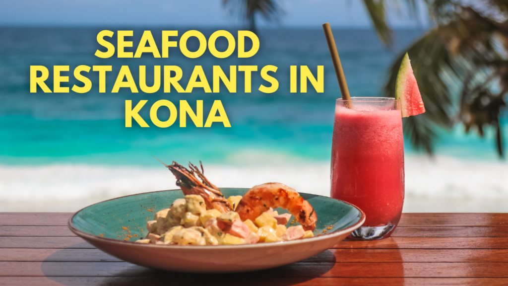 Seafood Restaurants in Kona